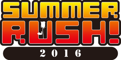 SUMMER RUSH! 2016